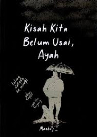 Kisah kita Blom Usai,Ayah