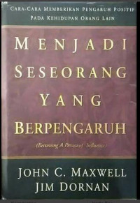Menjadi Orang Yang Berpengaruh (Becoming A Person Of Inlfuence)